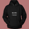 Call Me A Bitch If Your Mom 80s Hoodie