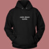 Calm Down Cunts Hoodie Style