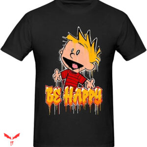 Calvin And Hobbes T-shirt Be Happy
