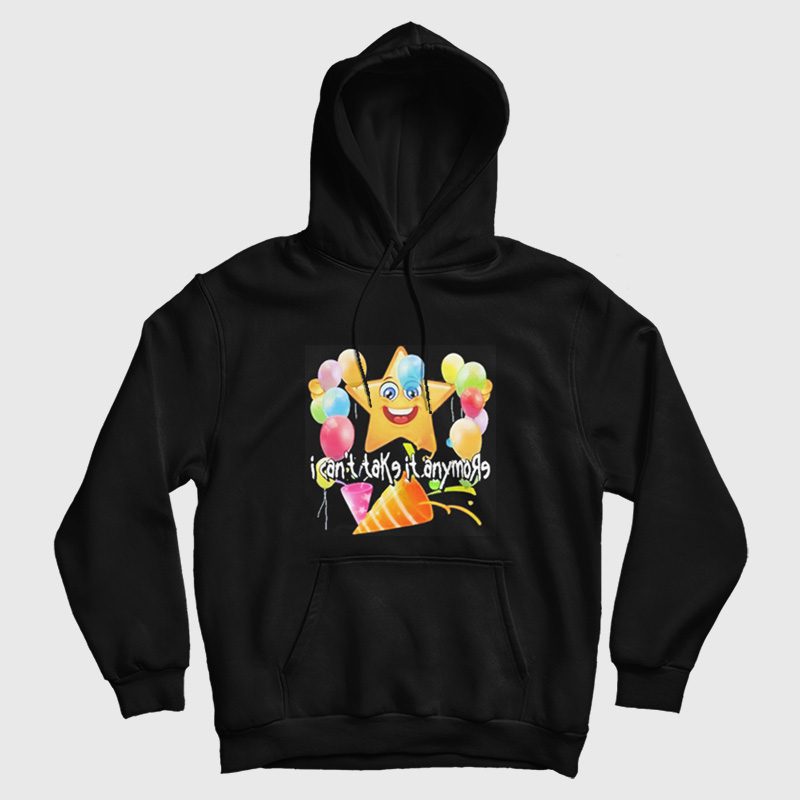 Can't Take It Anymore Hoodie Can't Take It Anymore Hoodie
