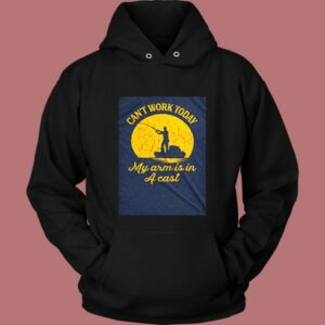 Can’t Work Today My Arm Is In A Cast Vintage Hoodie