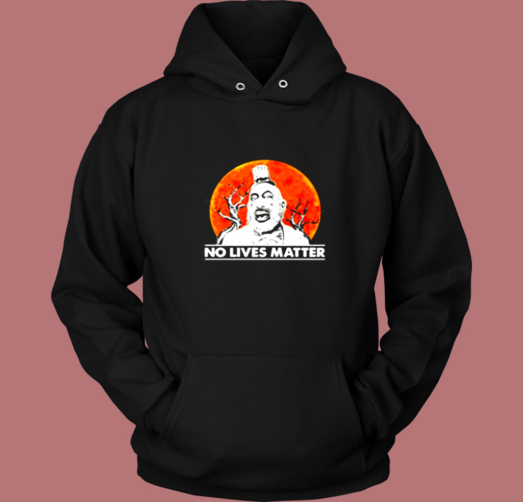 Captain Spaulding Halloween No Lives Matter Vintage Hoodie Captain Spaulding Halloween No Lives Matter Vintage Hoodie