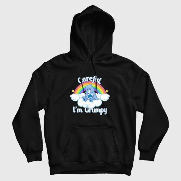 Careful I’m Grumpy Care Bears Hoodie