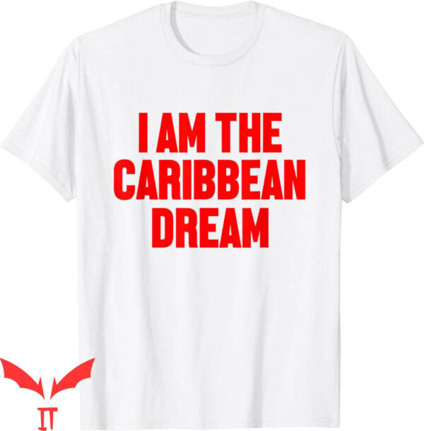 Caribbean Soul T-Shirt I Am The Caribbean Dream Retro