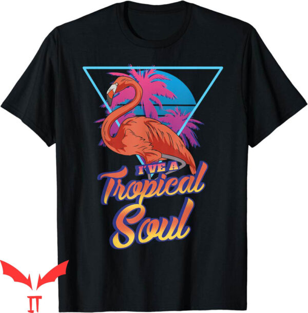 Caribbean Soul T-Shirt I’ve A Tropical Soul 80s Retro Hawaii