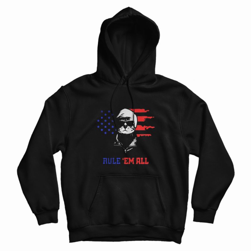 Cat Donald Trump Rule 'em All Hoodie Cat Donald Trump Rule 'em All Hoodie
