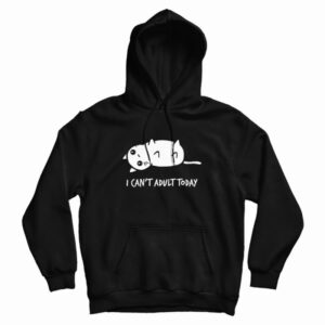 Cat I Can’t Adult Today Hoodie