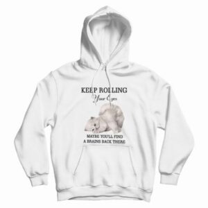 Cat Keep Rolling Your Eyes Maybe You’ll Find A Brain Back There Hoodie