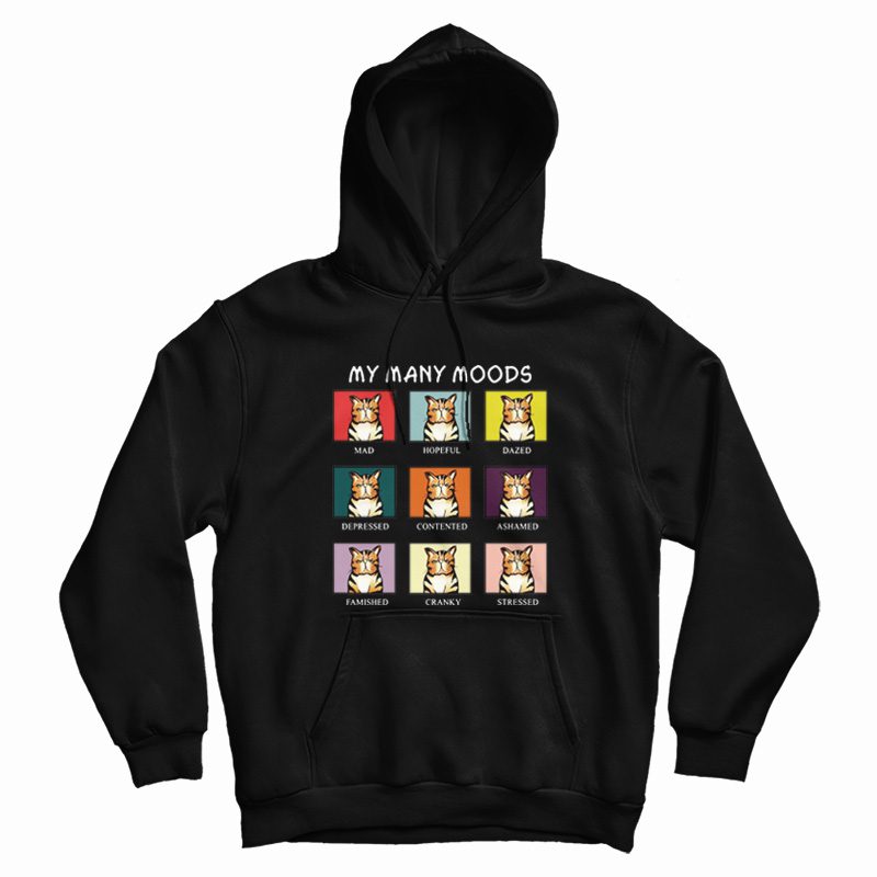 Cat My Many Moods Hoodie Cat My Many Moods Hoodie