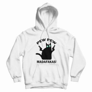 Cat Pew Pew Madafakas Hoodie