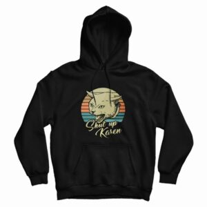Cat Shut Up Karen Vintage Hoodie 1