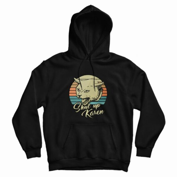 Cat Shut Up Karen Vintage Hoodie