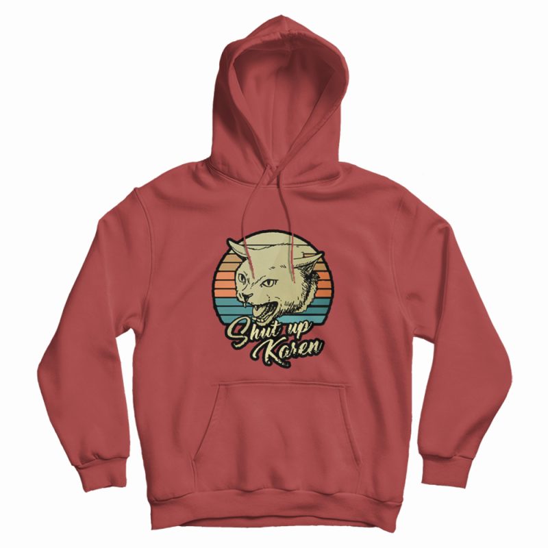 Cat Shut Up Karen Vintage Hoodie Cat Shut Up Karen Vintage Hoodie