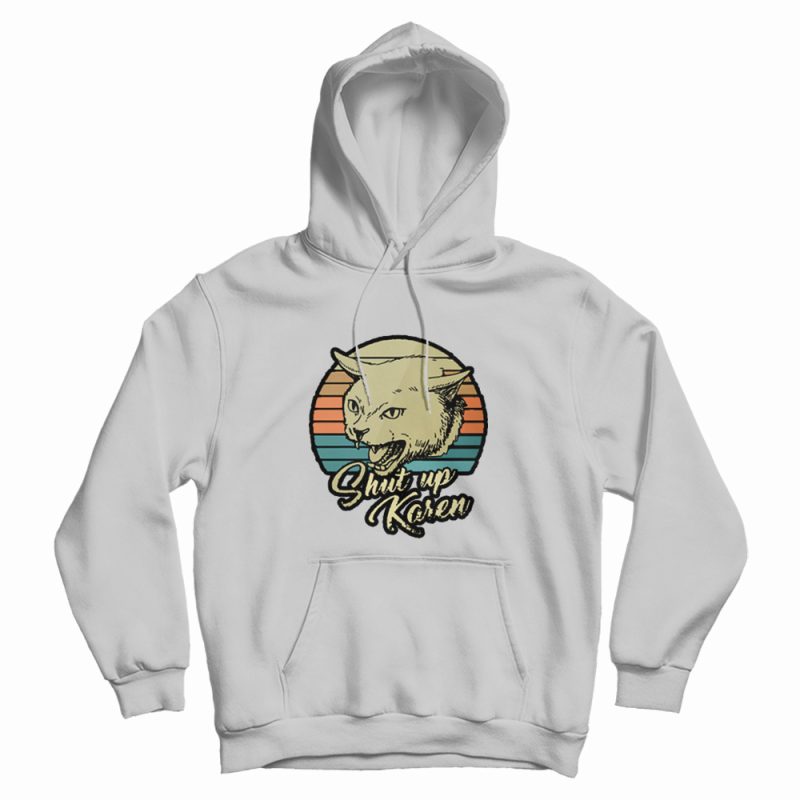 Cat Shut Up Karen Vintage Hoodie Cat Shut Up Karen Vintage Hoodie
