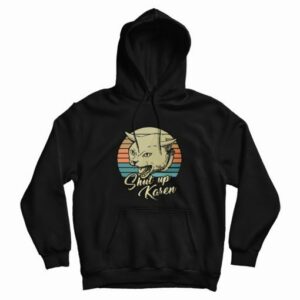 Cat Shut Up Karen Vintage Hoodie 4