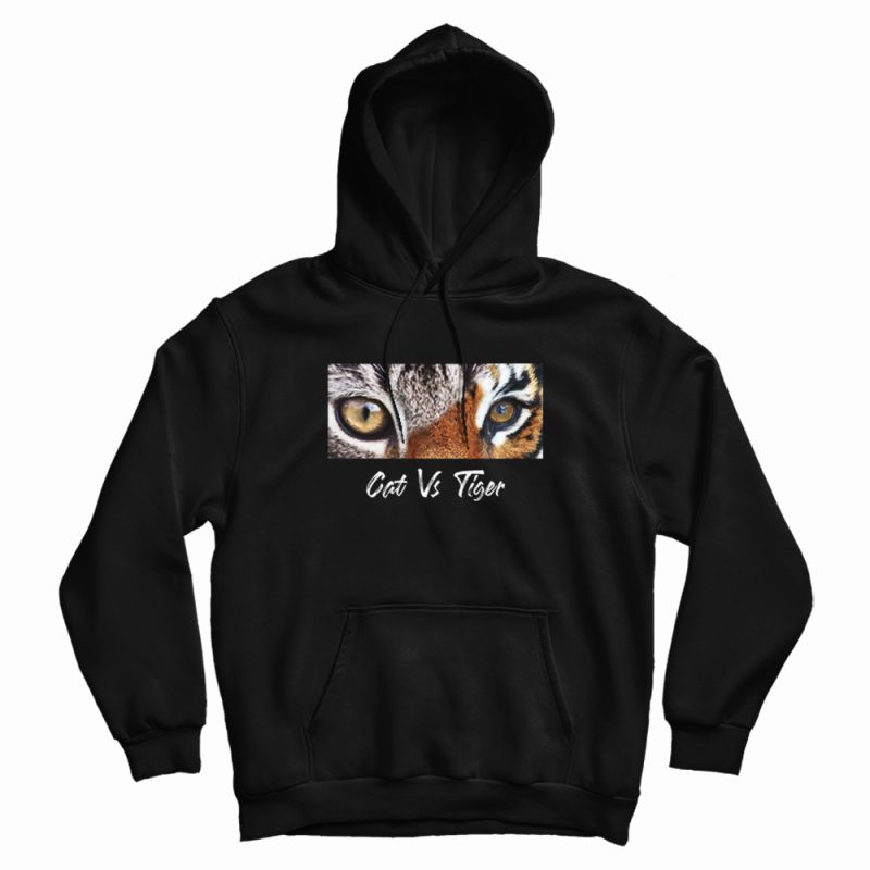 Cat Vs Tiger Eyes Hoodie Cat Vs Tiger Eyes Hoodie