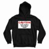 Caution Gate Swings Both Ways Hard Hoodie