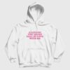 Caution You Might Fall In Love With Me Hoodie