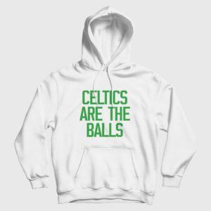 Celtics Are The Balls Hoodie
