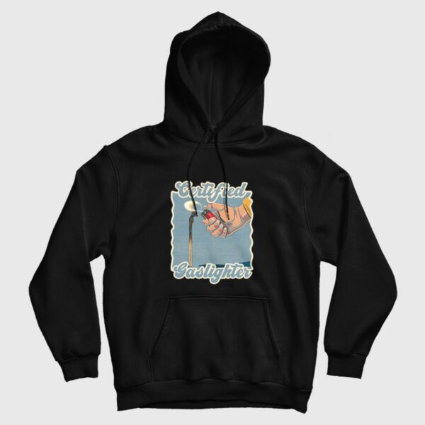 Certified Gaslighter Hoodie Vintage