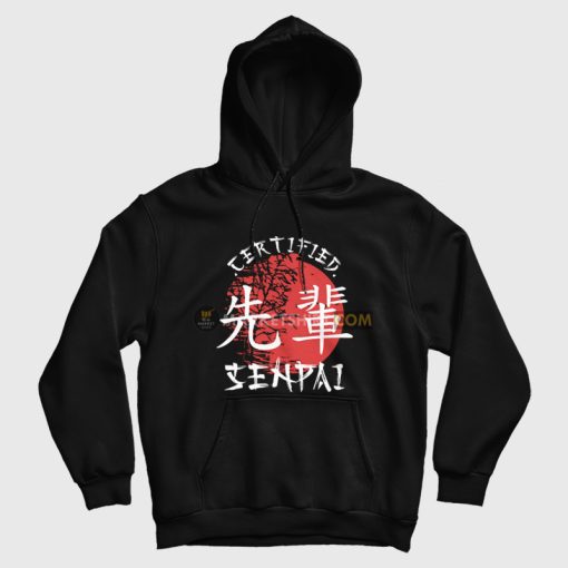 Certified Senpai Japanese Hoodie Certified Senpai Japanese Hoodie
