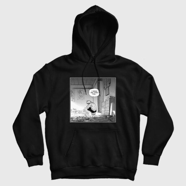 Chainsaw Man Denji I Wanna Feel Some Tits Hoodie