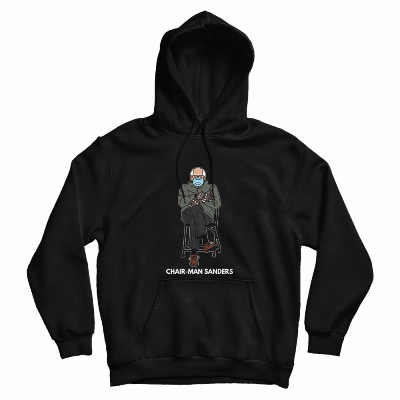 Chairman Sanders Hoodie Chairman Sanders Hoodie