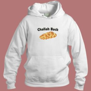 Challah Back Broad City Hoodie Style