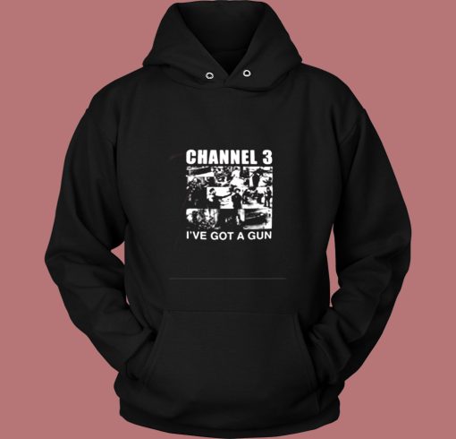 Channel 3 I've Got A Gun Vintage Hoodie Channel 3 I've Got A Gun Vintage Hoodie
