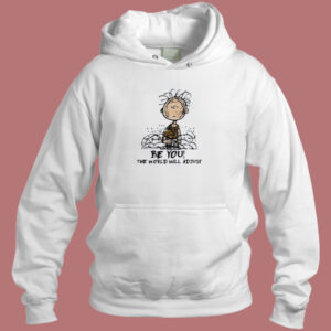 Charlie Brown Be You The World Hoodie Style