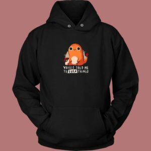 Charmander Voice Told Me Hoodie Style