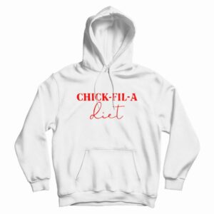 Chick Fil A Diet Hoodie