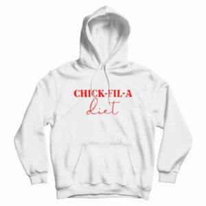 Chick Fil A Diet Hoodie