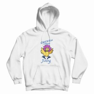 Chicken Choice Judy Hoodie