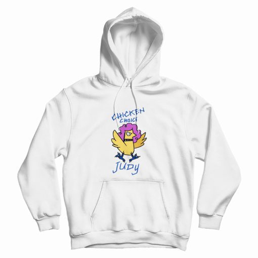 Chicken Choice Judy Hoodie Chicken Choice Judy Hoodie