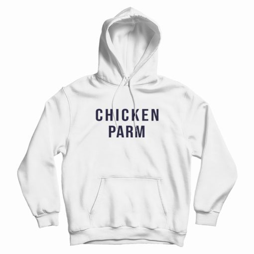 Chicken Parm Hoodie Chicken Parm Hoodie