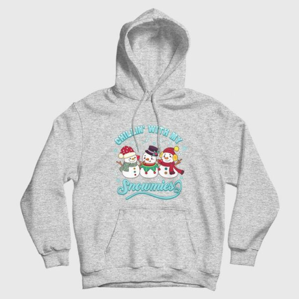 Chillin’ With My Snowmies Hoodie