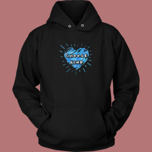 Choose Kind Heart Aesthetic Hoodie Style