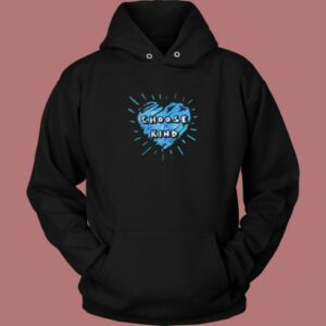 Choose Kind Heart Aesthetic Hoodie Style