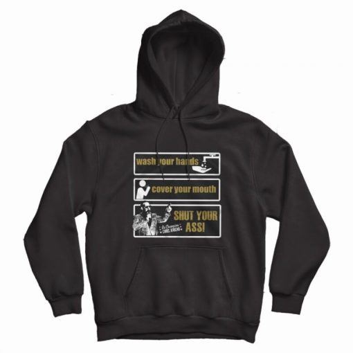 Chris Jericho Wash Your Hands Cover Your Mouth Shut Your Ass Hoodie Chris Jericho Wash Your Hands Cover Your Mouth Shut Your Ass Hoodie