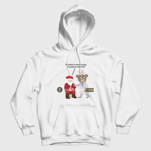 Christmas Is A Time For Giving Me A Headache Hoodie Christmas Is A Time For Giving Me A Headache Hoodie