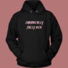 Chronically Fully Sick Hoodie Style