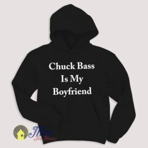 Chuck Bass Is My Boyfriend Hoodie Size S-XXL