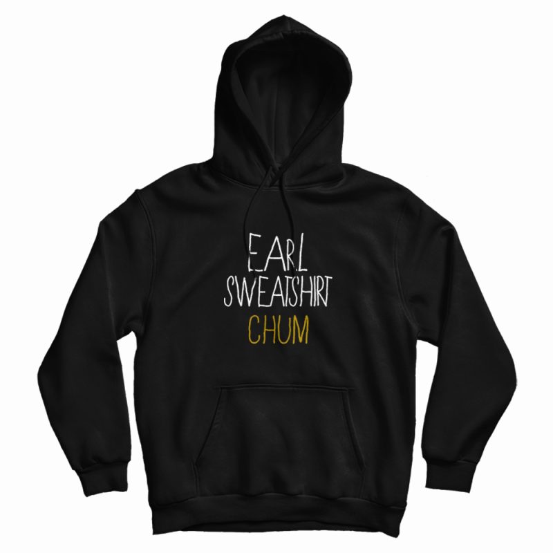 Chum Earl Sweatshirt Hoodie Chum Earl Sweatshirt Hoodie