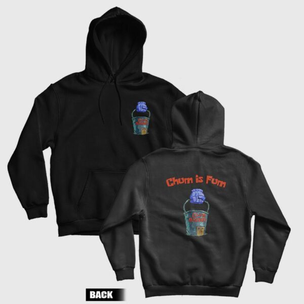 Chum is Fum Spongebob Squarepants The Chum Bucket Hoodie