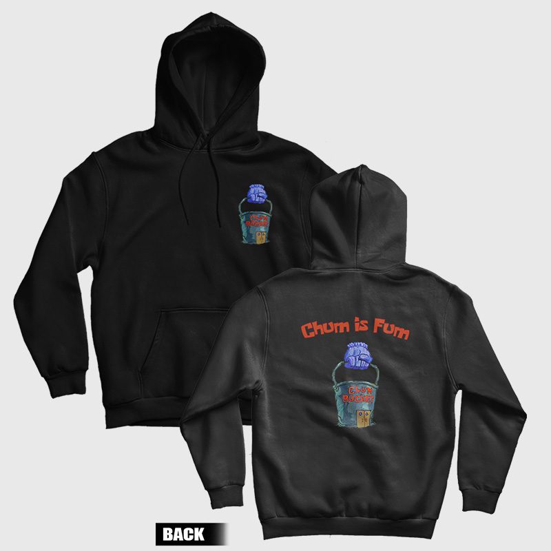 Chum is Fum Spongebob Squarepants The Chum Bucket Hoodie Chum is Fum Spongebob Squarepants The Chum Bucket Hoodie