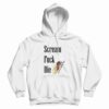 Cicadas Scream Fuck Die Hoodie