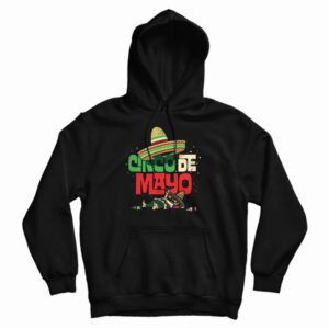 Cinco De Mayo Hoodie 1