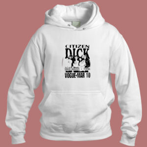Citizen Dick Aesthetic Hoodie Style
