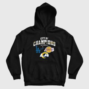 City Of Champions Los Angeles LA Rams Lakers Dodgers Hoodie